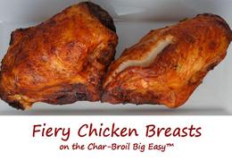 Fiery Chicken Breasts on the Char-Broil Big Easy